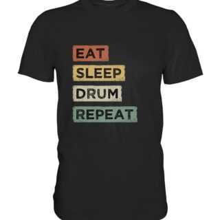 Retro Vintage Eat Sleep Drum Repeat Schlagzeug Schlagzeuger Tshirt T-Shirt Shirt